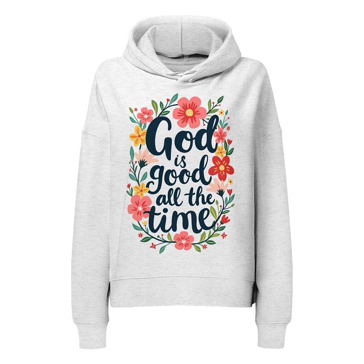 Women's Organic Hoodie God Is Good All The Time product image (1)