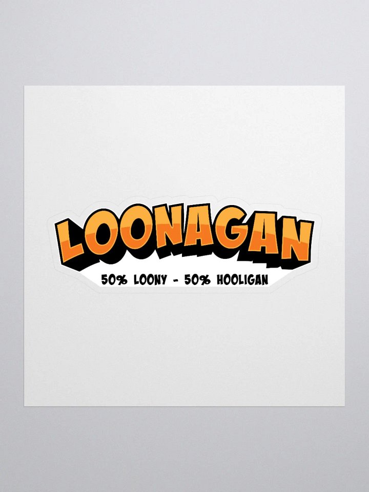 Loonagan Funny Sticker: 50% Loony, 50% Hooligan! product image (2)