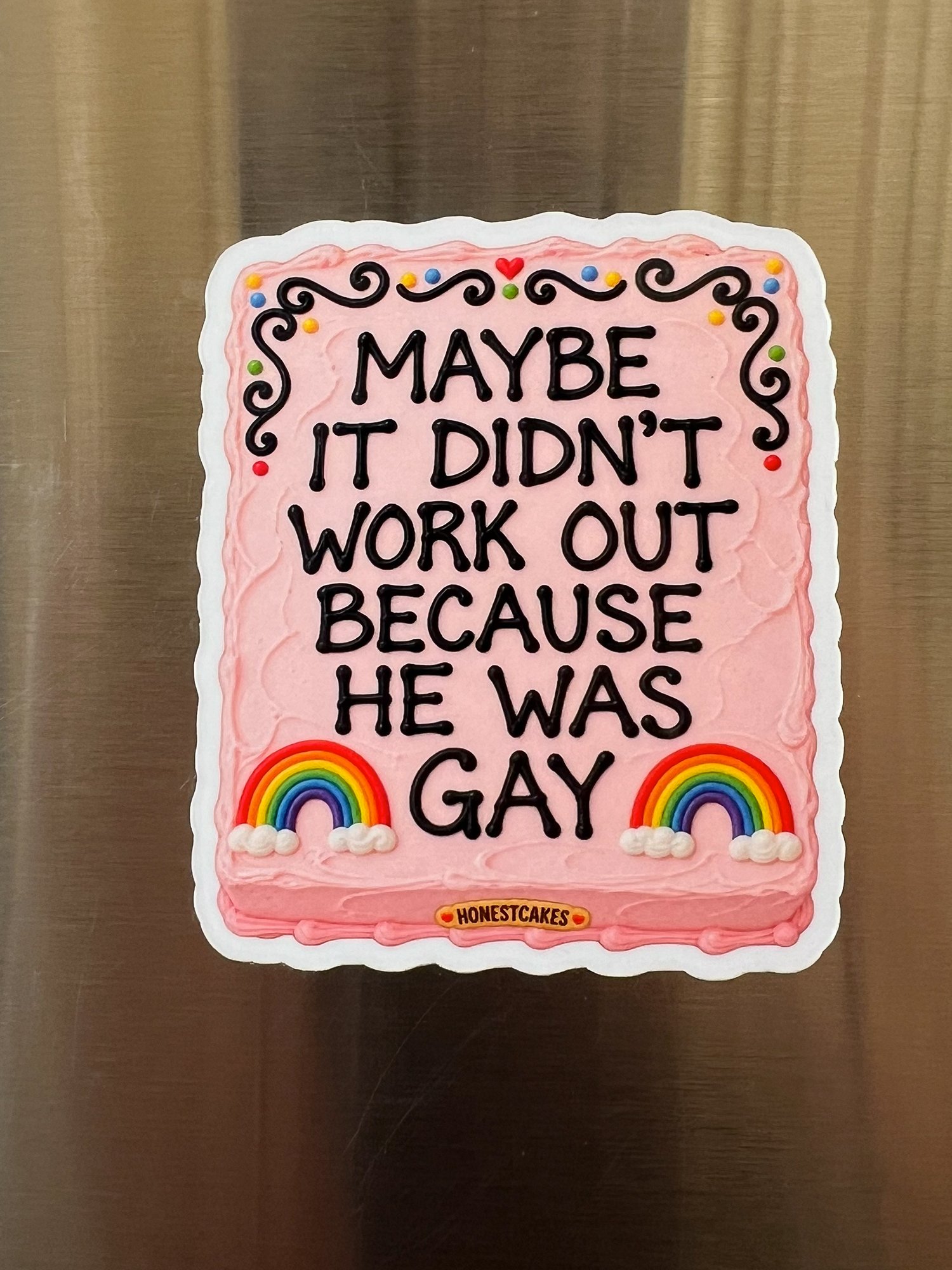 FRIDGE MAGNET: Maybe It Didn't Work Out BC He Was Gay - FREE SHIPPING product image (1)