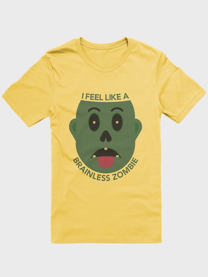 I Feel Like A Brainless Zombie Supersoft T-Shirt product image (2)