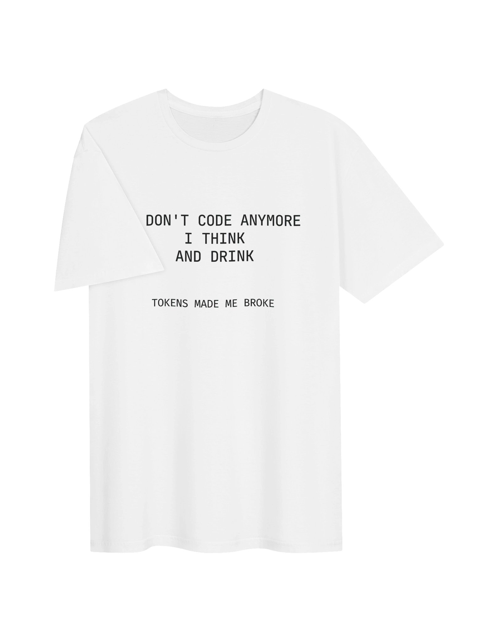 Token Made Me Broke | AI Developer Meme Tee for AI Builders Gift Idea Humor Apparel product image (3)