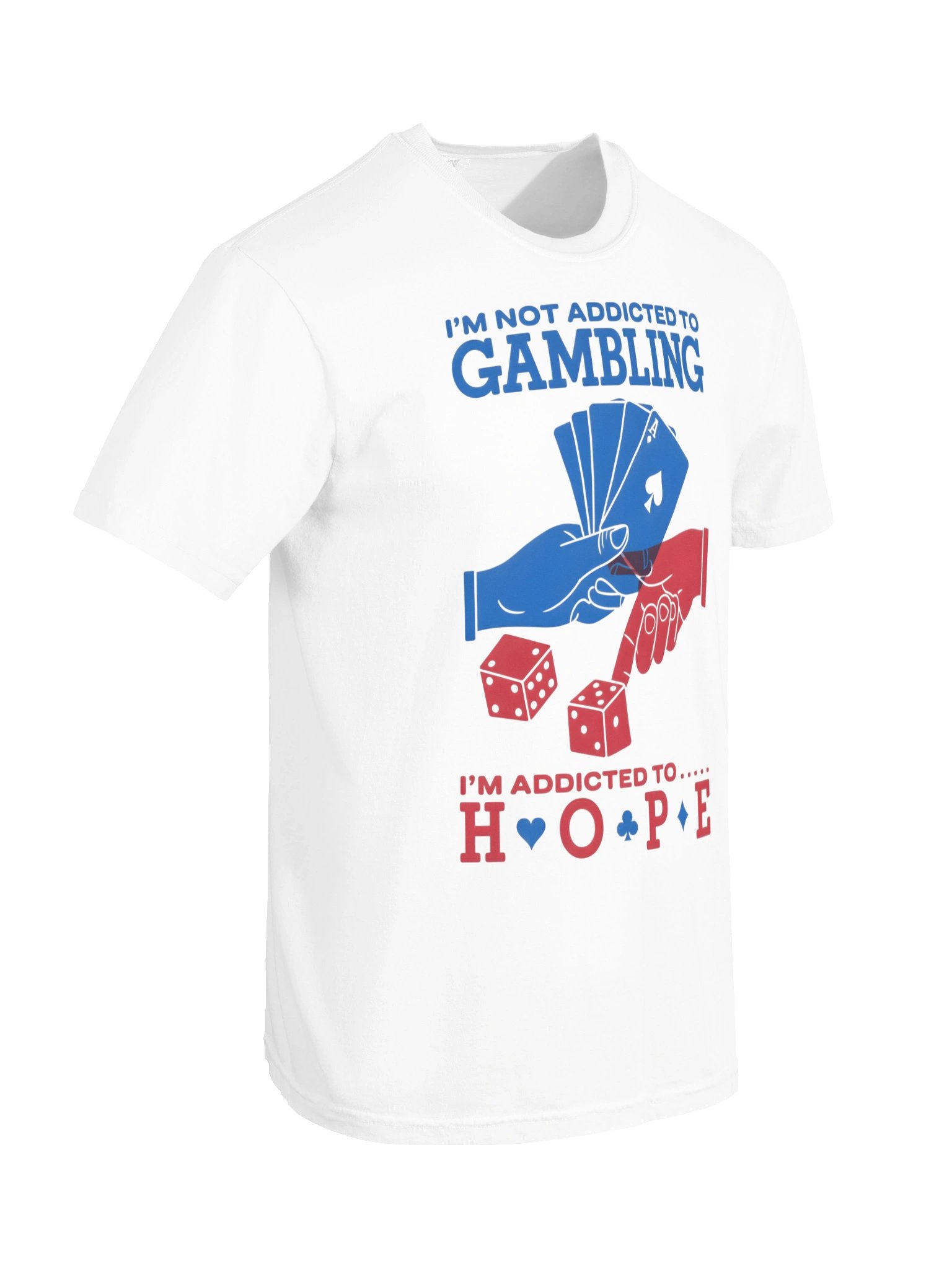 I’m Not Addicted to Gambling Hope Tee product image (38)