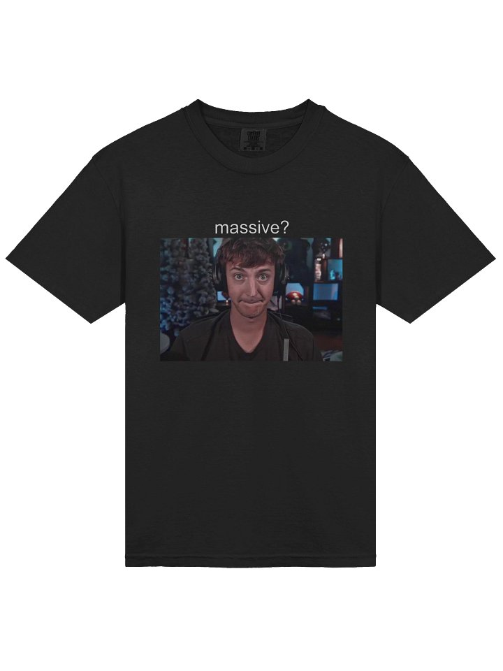 Massive? T-Shirt product image (1)