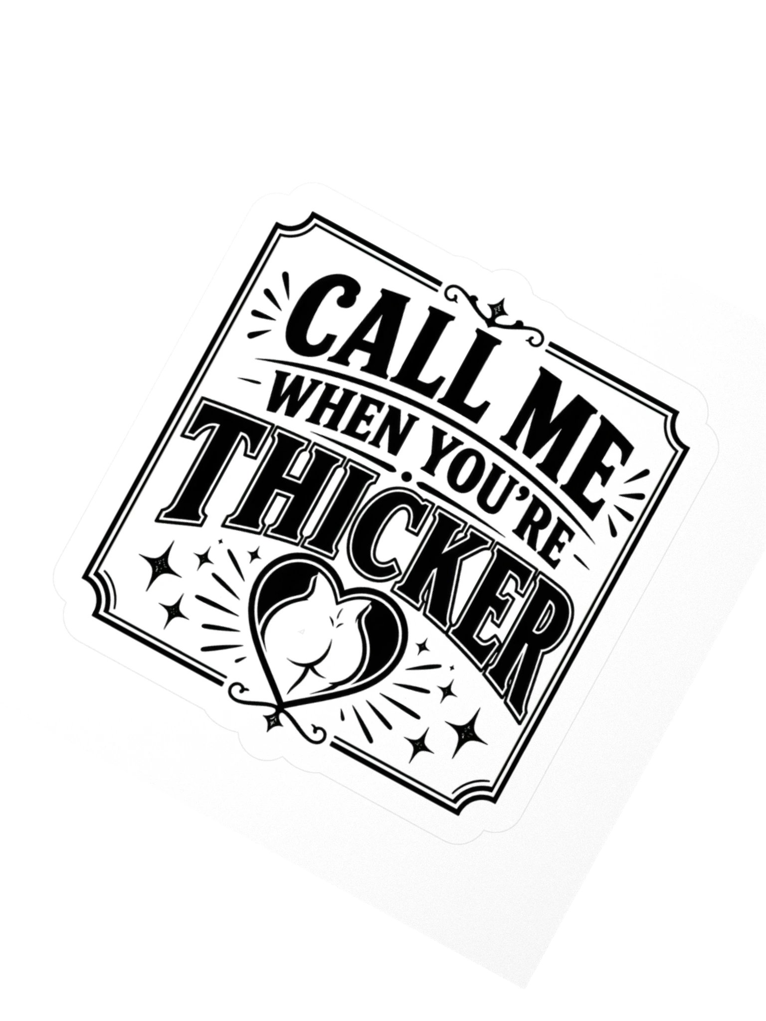 Call Me When You're Thicker Sticker product image (2)
