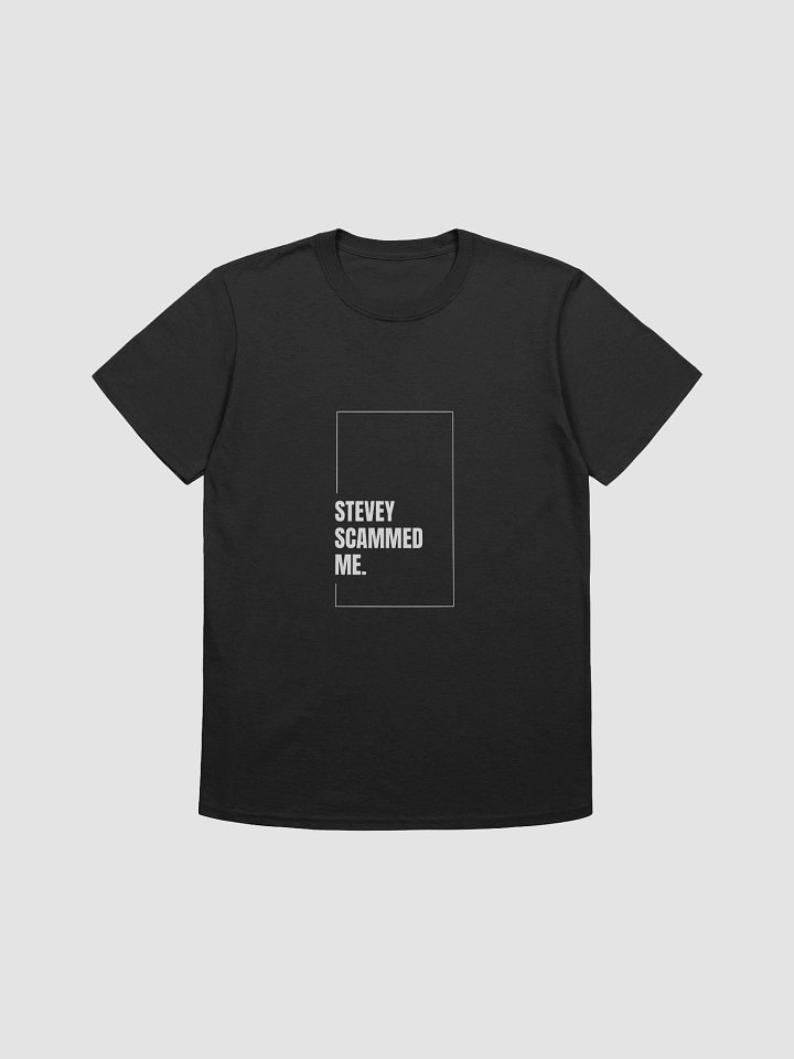 Stevey Scammed Me T-Shirt product image (1)