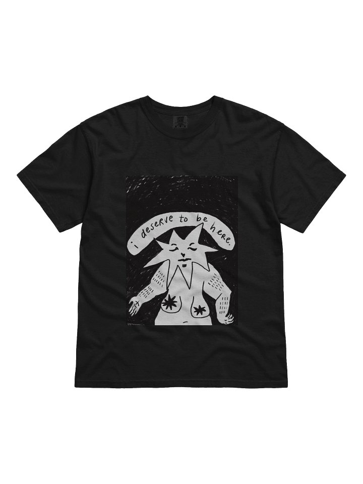 I DESERVE TO BE HERE (T SHIRT) product image (5)