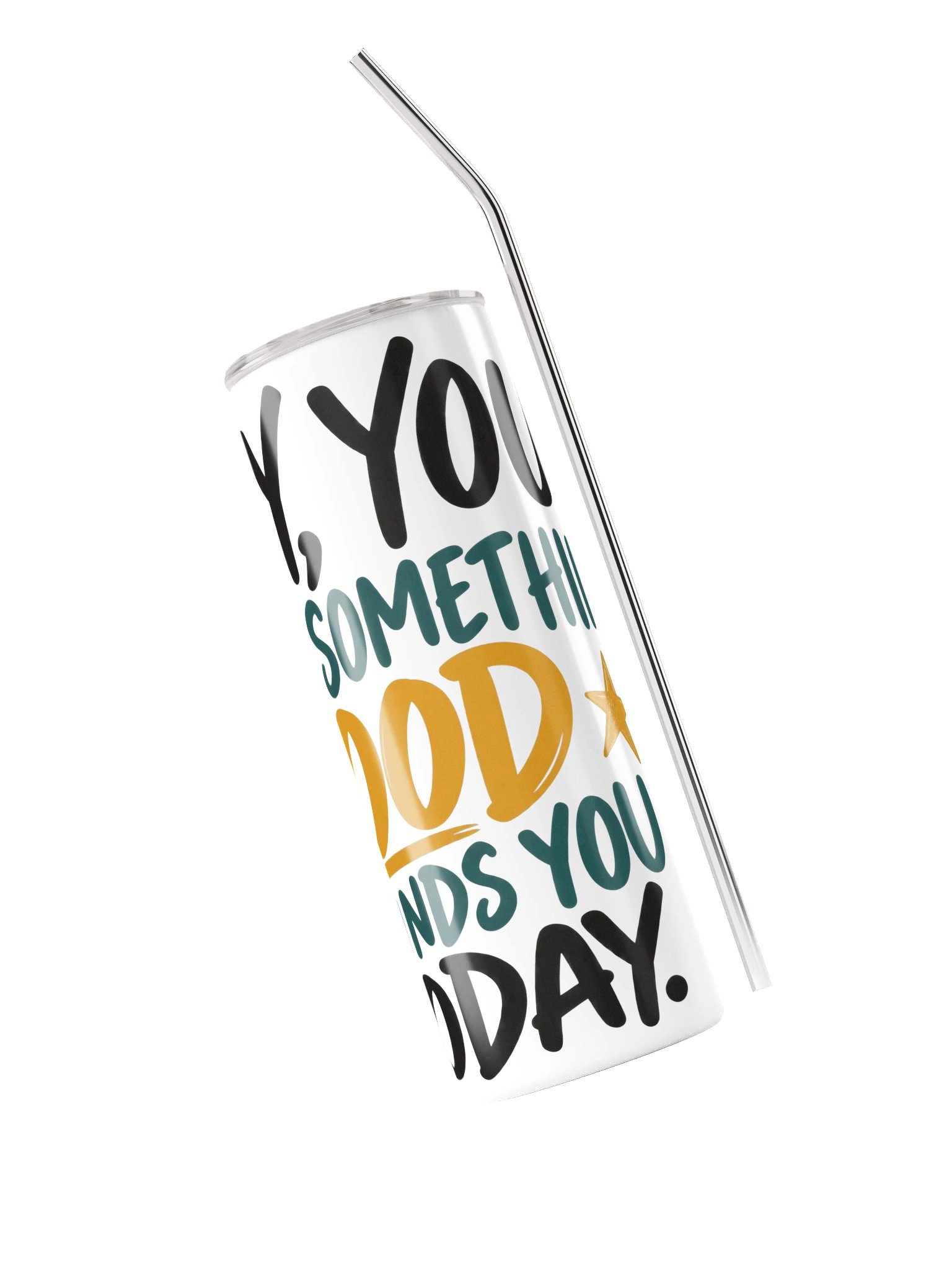 Hey, You. Hope Something Good Finds You Today Stainless Steel Tumbler product image (3)
