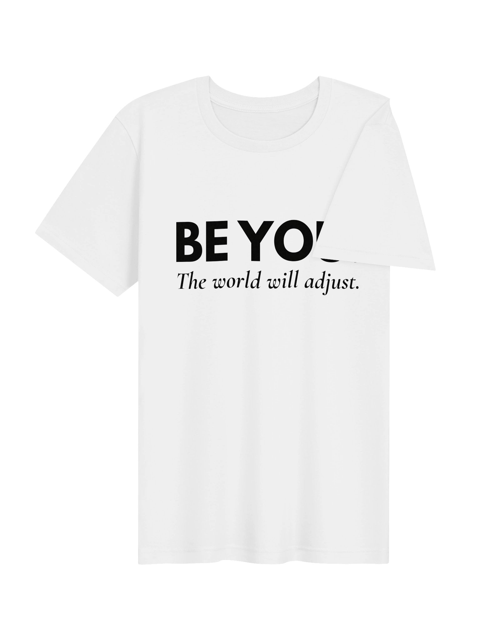 Be You Tee — The World Will Adjust product image (13)