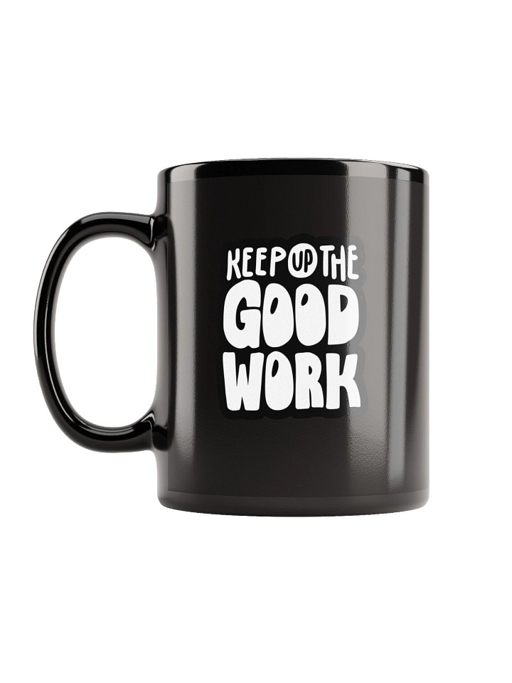Empowerment Mug: Keep Up The Good Work product image (1)