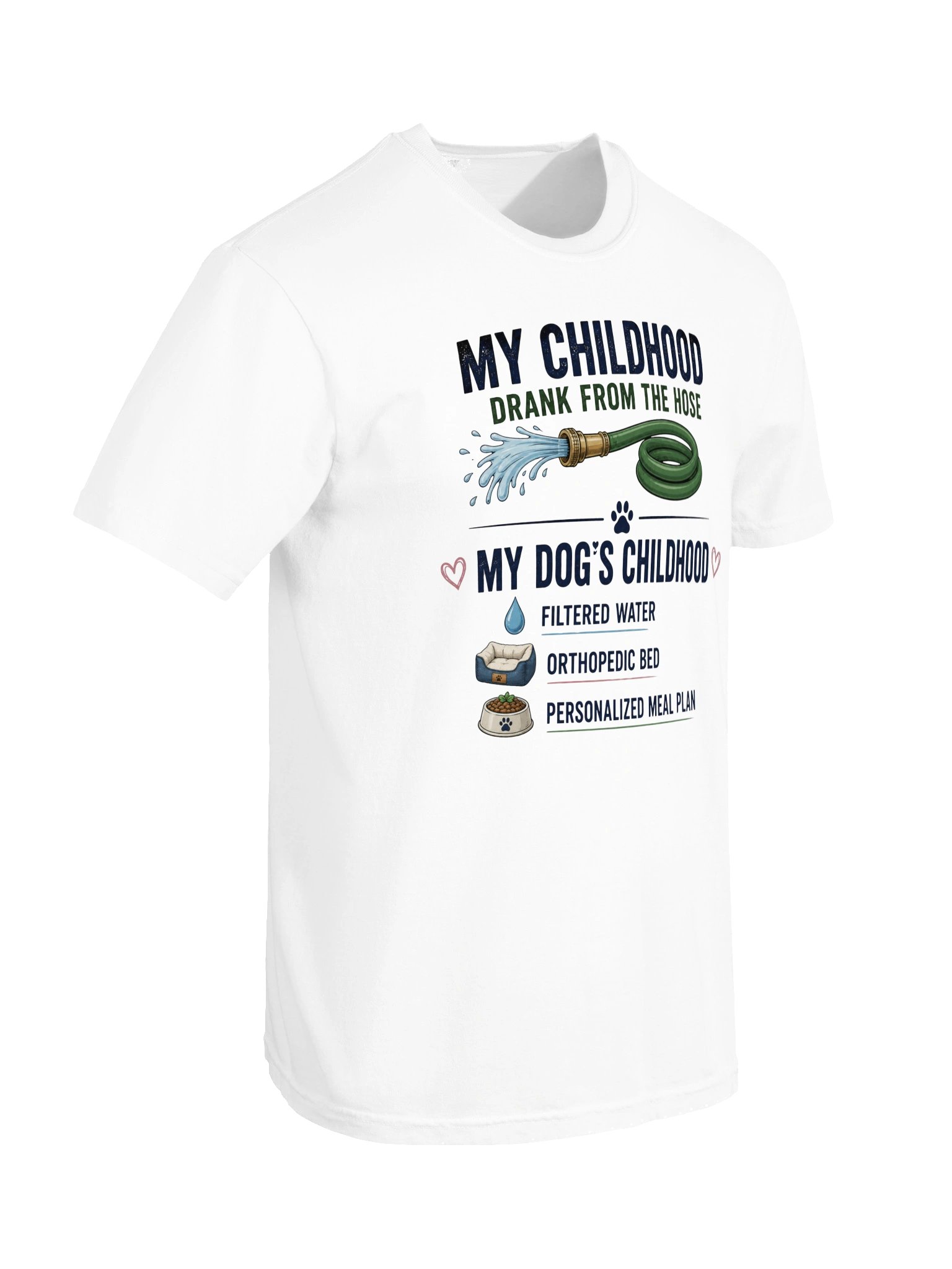 My Childhood vs. My Dog’s Childhood Hose Tee product image (39)