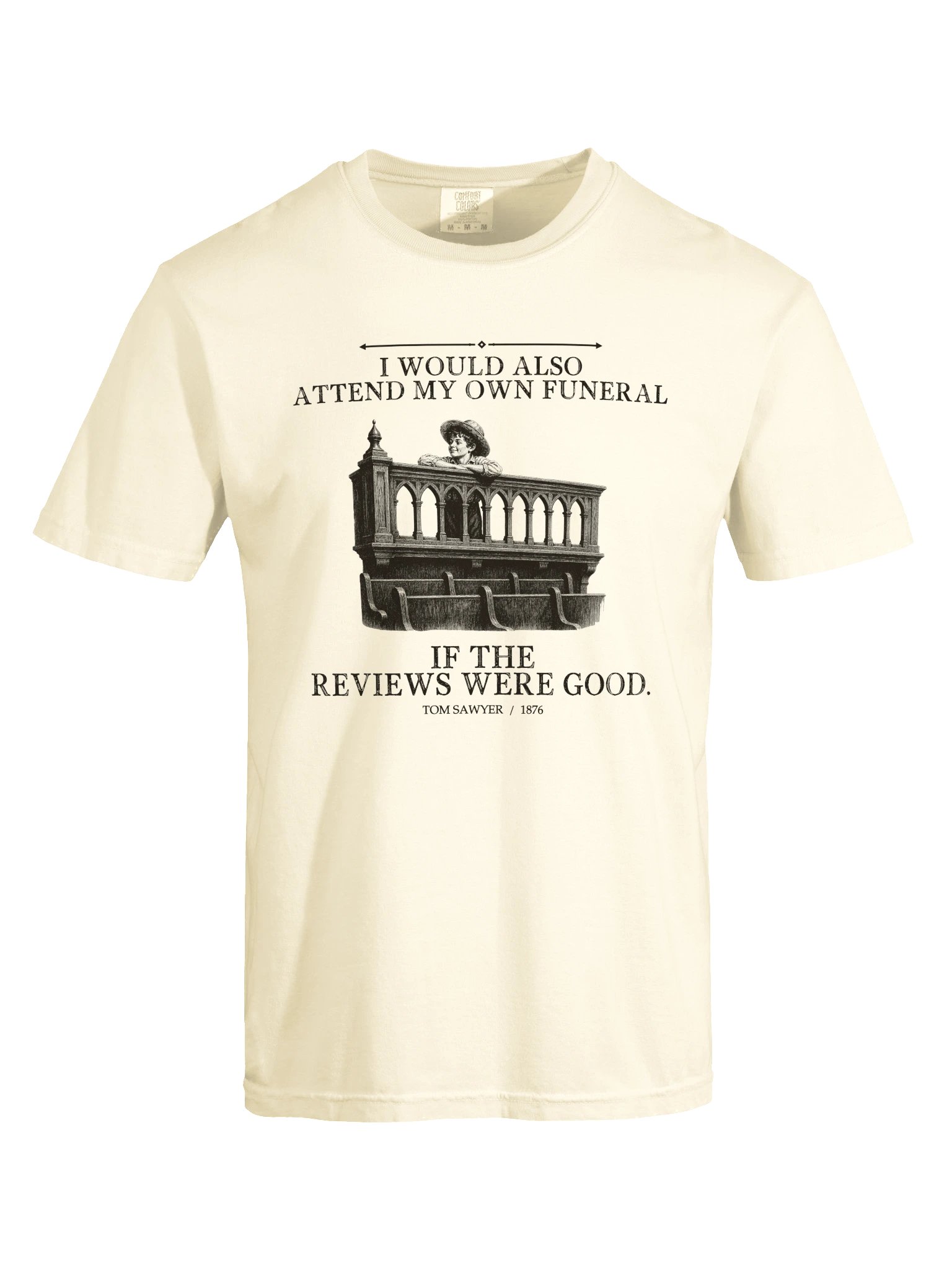 Would Also Attend Own Funeral If Reviews -- The Adventures of Tom Sawyer Tee (Light) product image (17)