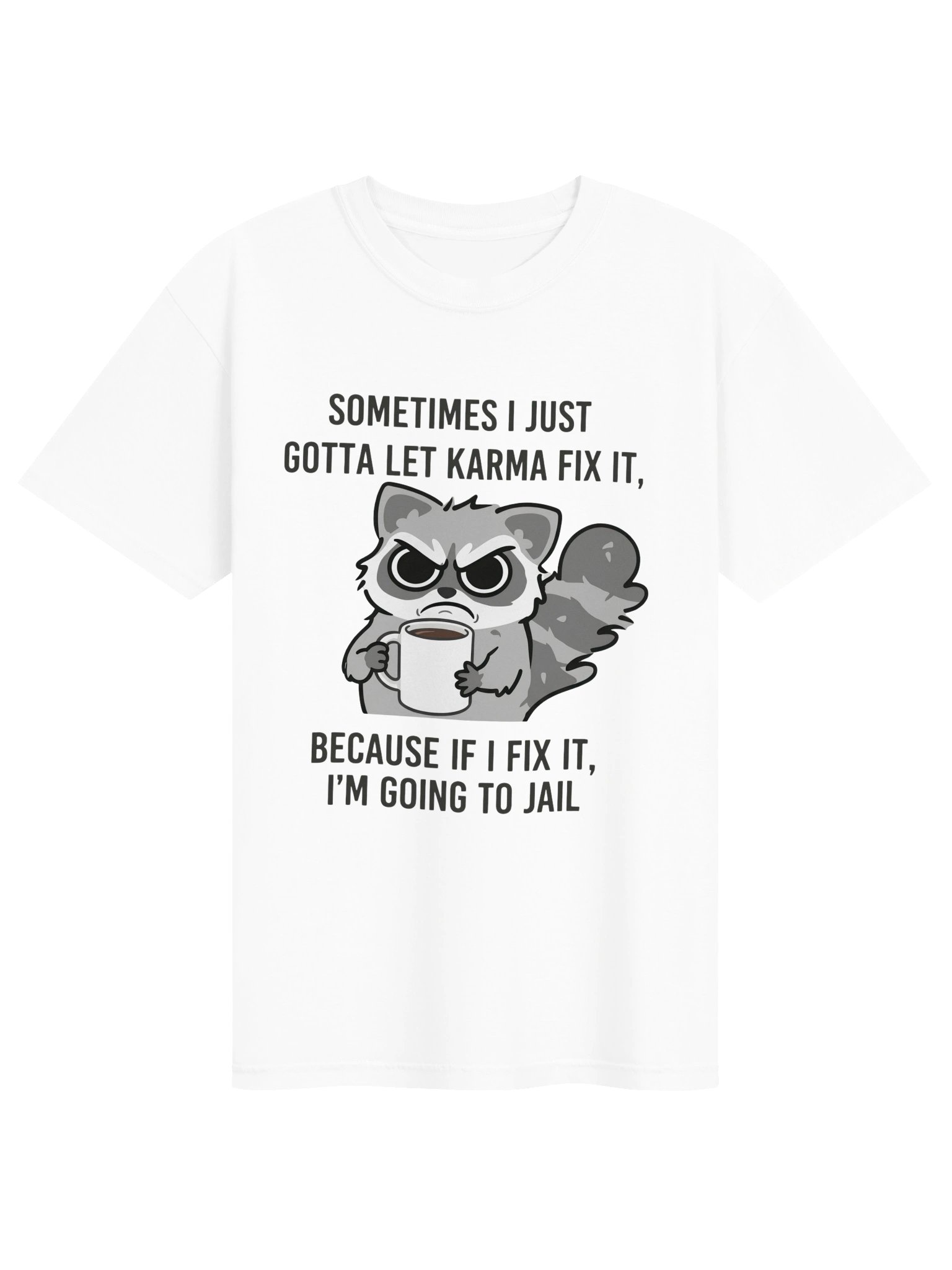Grumpy Raccoon Karma Coffee T-Shirt - Funny Dark Humor Graphic Tee File product image (1)