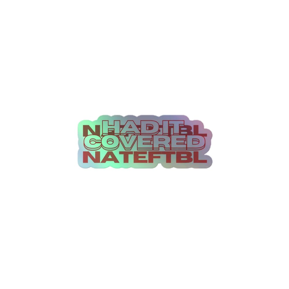HAD IT COVERED HOLOGRAPHIC STICKER product image (1)