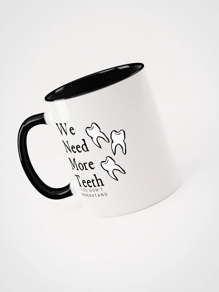 We need more teeth | Ceramic Mug with Color Inside by Mugz product image (1)