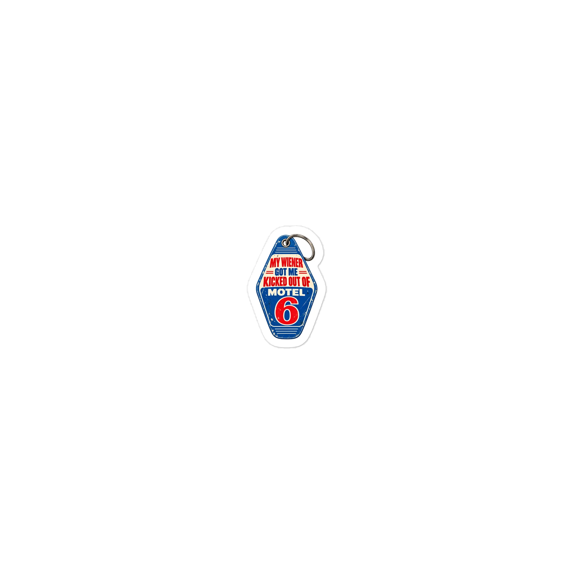 My Wiener Got Me Kicked Out of Motel 6 Sticker product image (2)