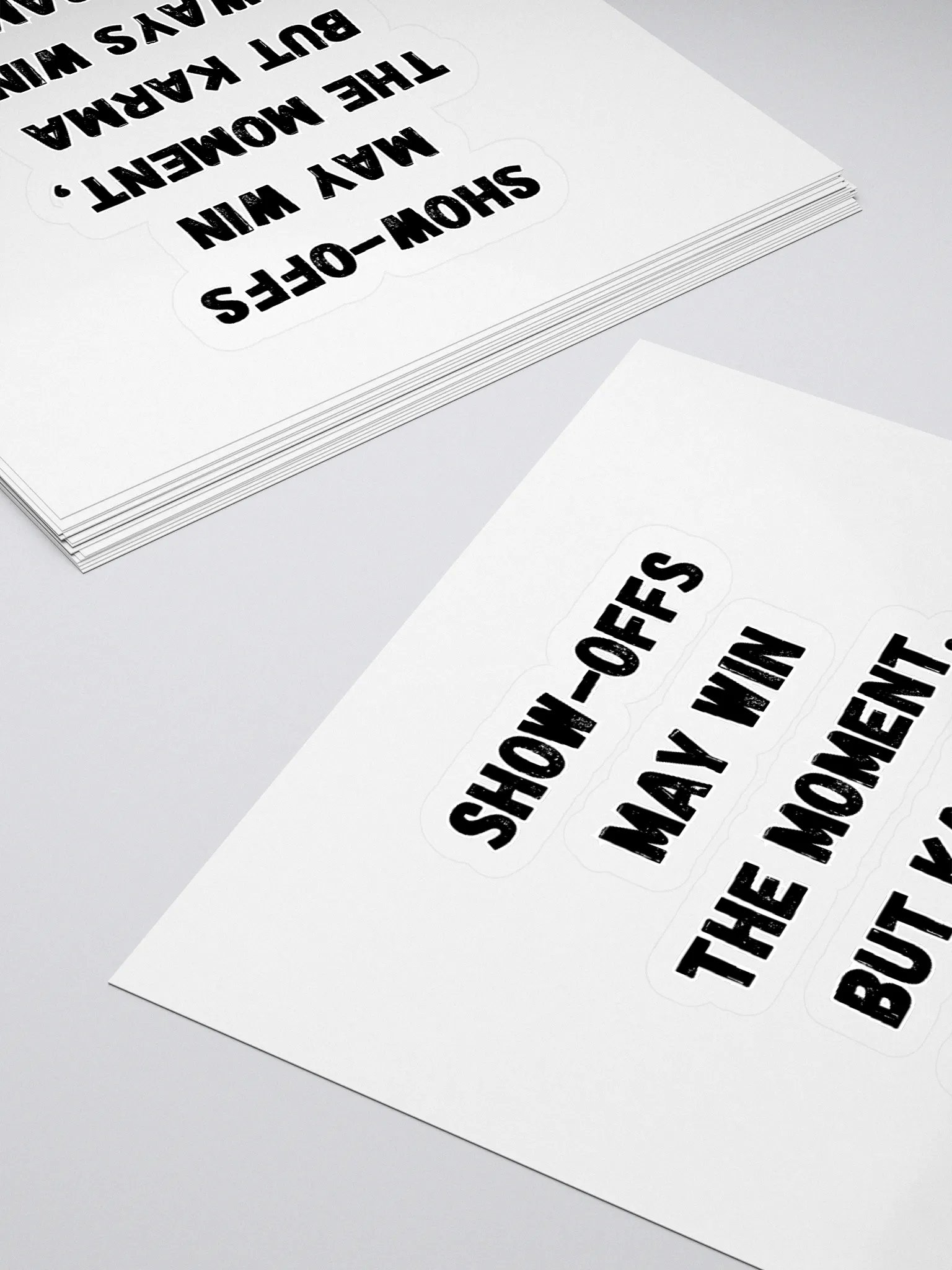 Show-Offs May Win The Moment, But Karma Always Wins The Game Sticker product image (4)
