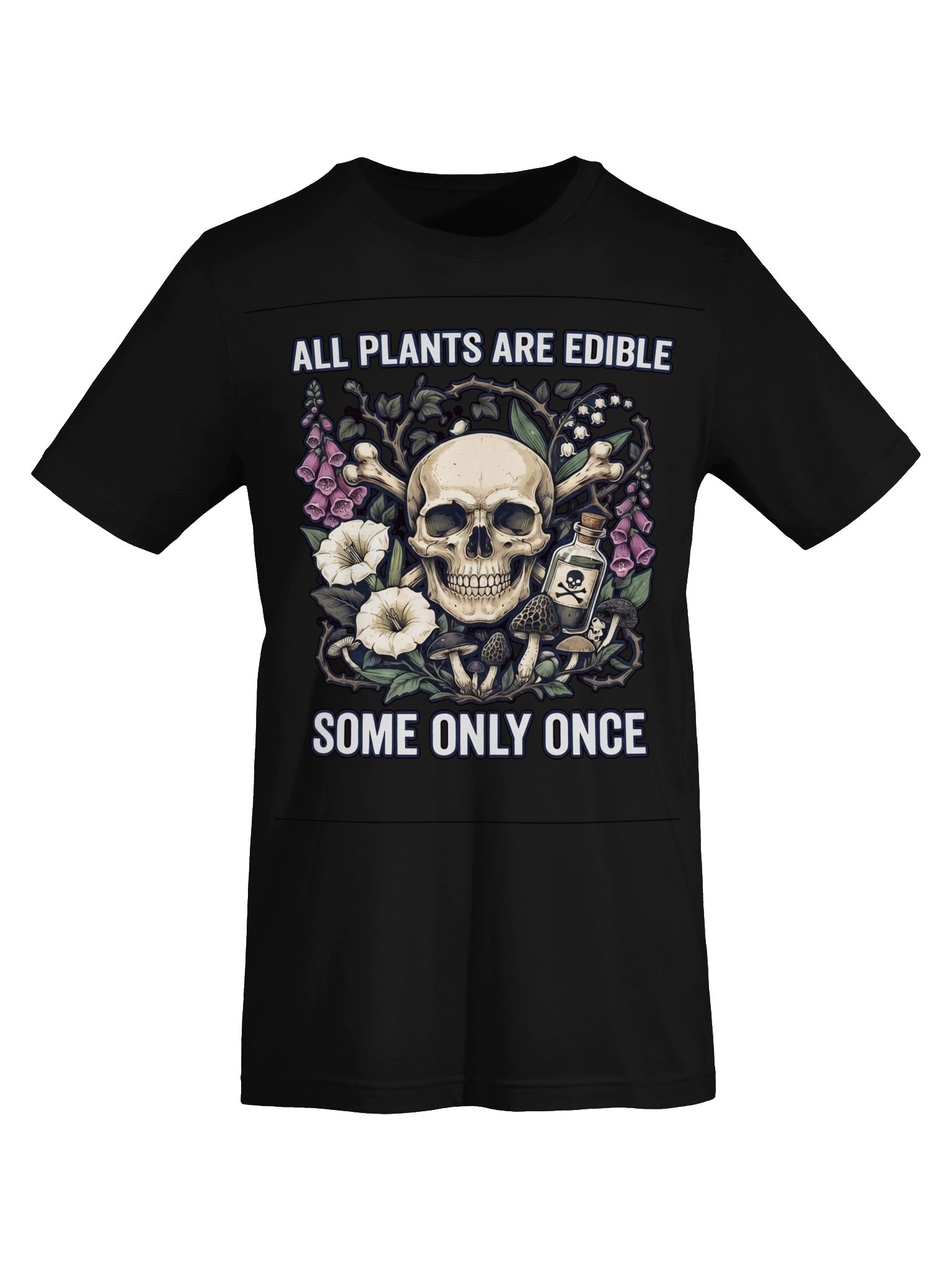 Copy of All Plants Are Edible T-Shirt – Funny Poisonous Plants & Dark Botanical Tee product image (9)