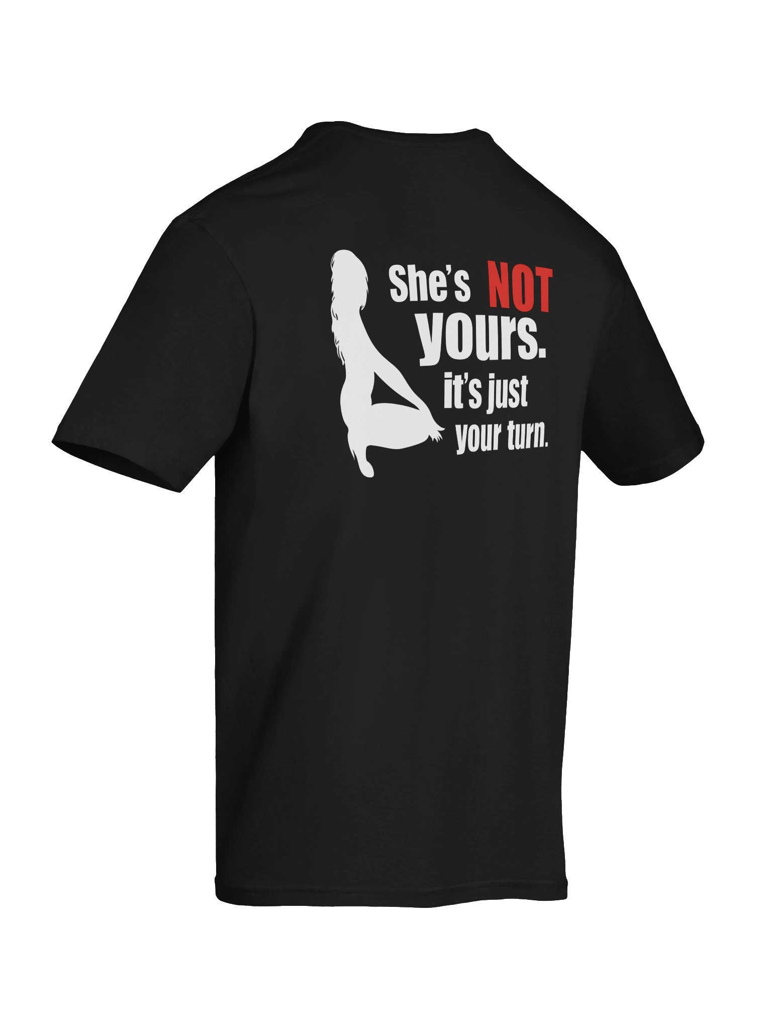 🖤 SHE'S NOT YOURS. IT'S JUST YOUR TURN. product image (2)