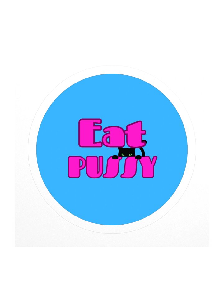 Eat P*ssy Circle Sticker product image (1)