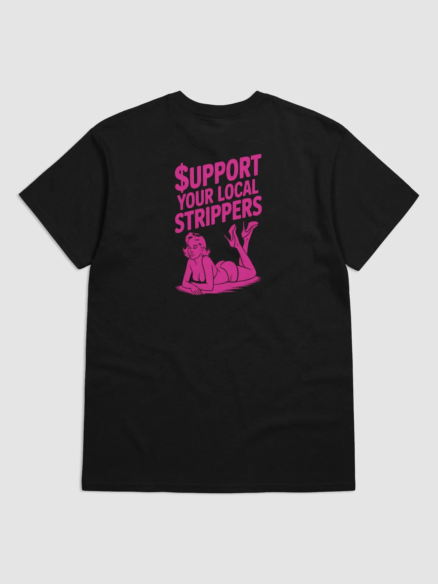 Support Your Local Strippers T-Shirt product image (8)
