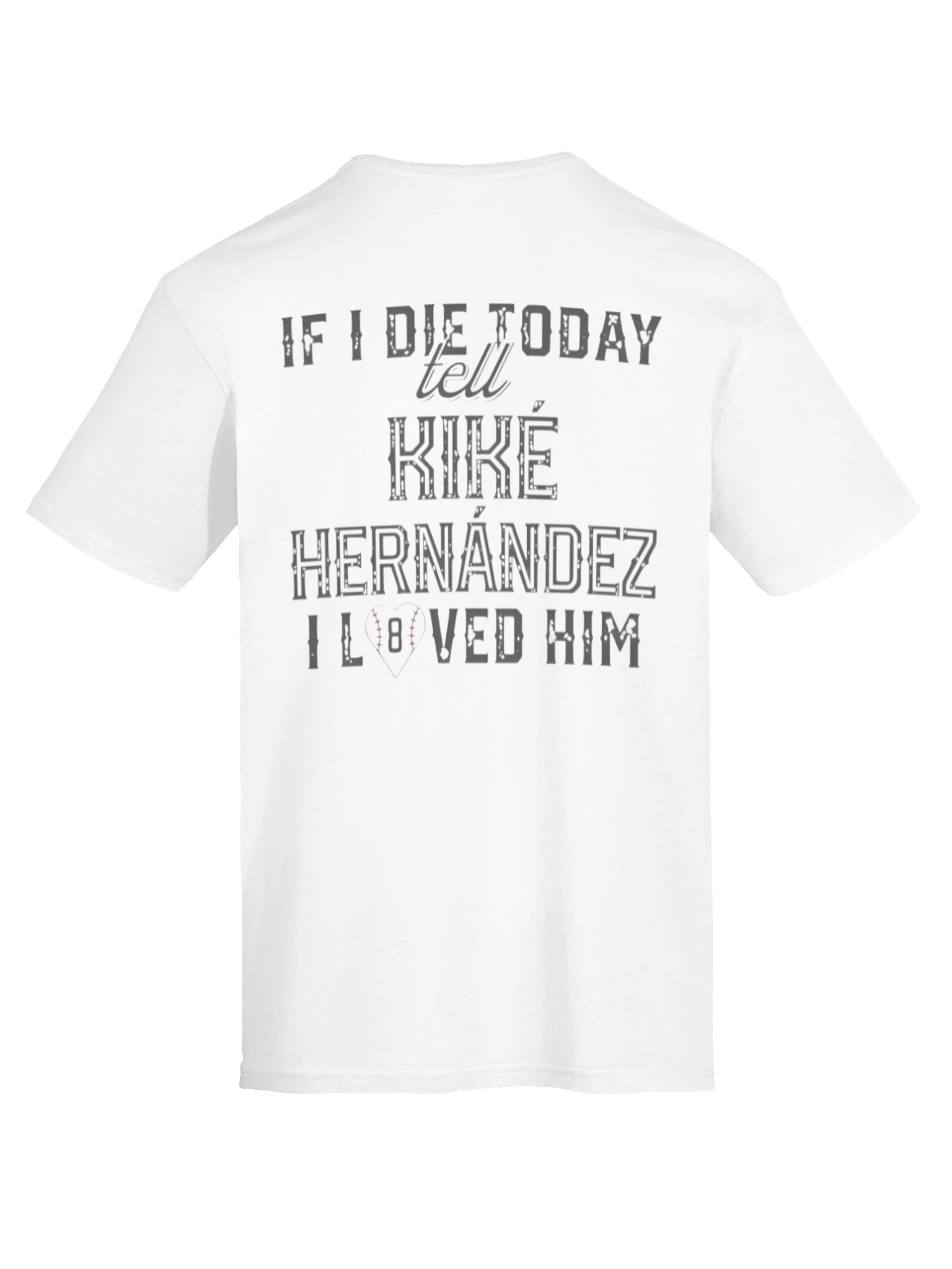 If I Die Today Tell Kike Hernandez I Loved Him Shirt product image (5)