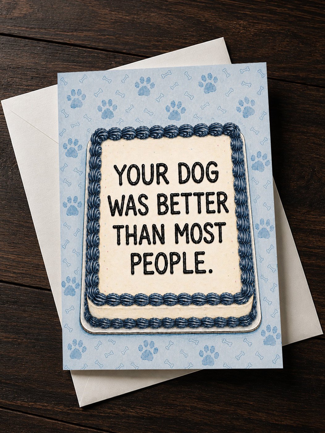 YOUR DOG WAS BETTER THAN MOST PEOPLE Pet Loss Sympathy/Sorry Card product image (1)
