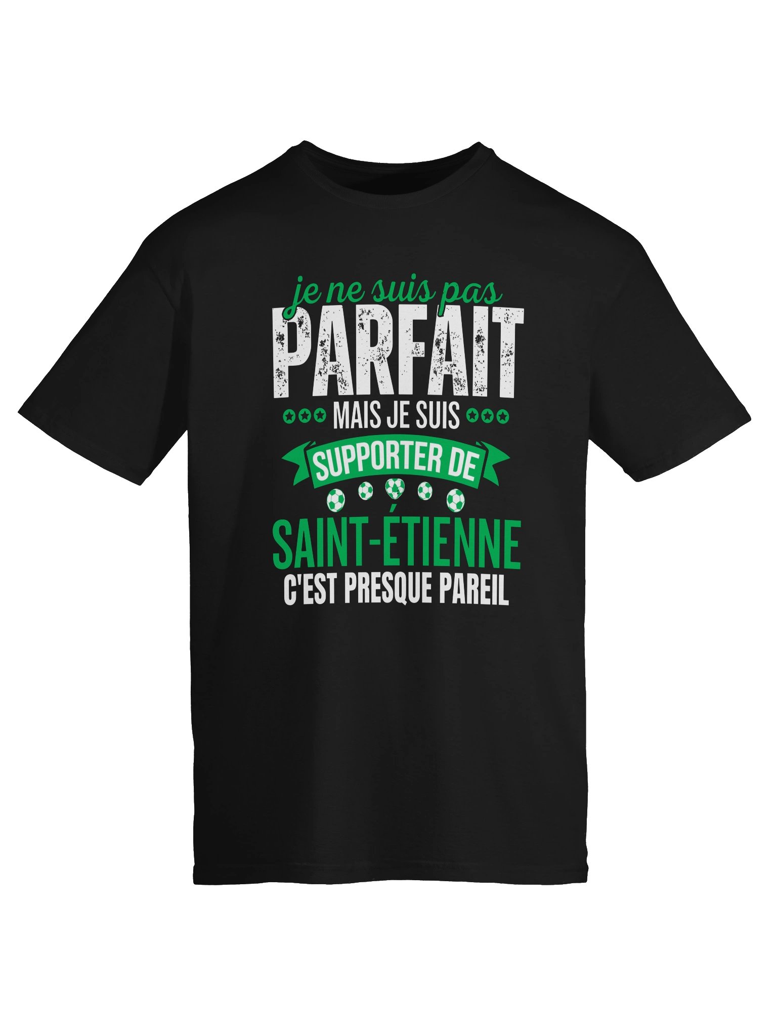 je ne suis pas parfait mais je suis supporter de saint etienne c'est presque pareil product image (4)
