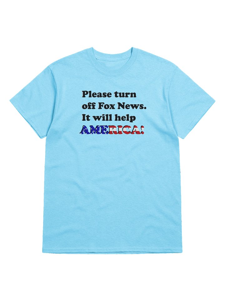 Please Turn Off Fox News. It Will Help America! (Black) - T-Shirt product image (2)