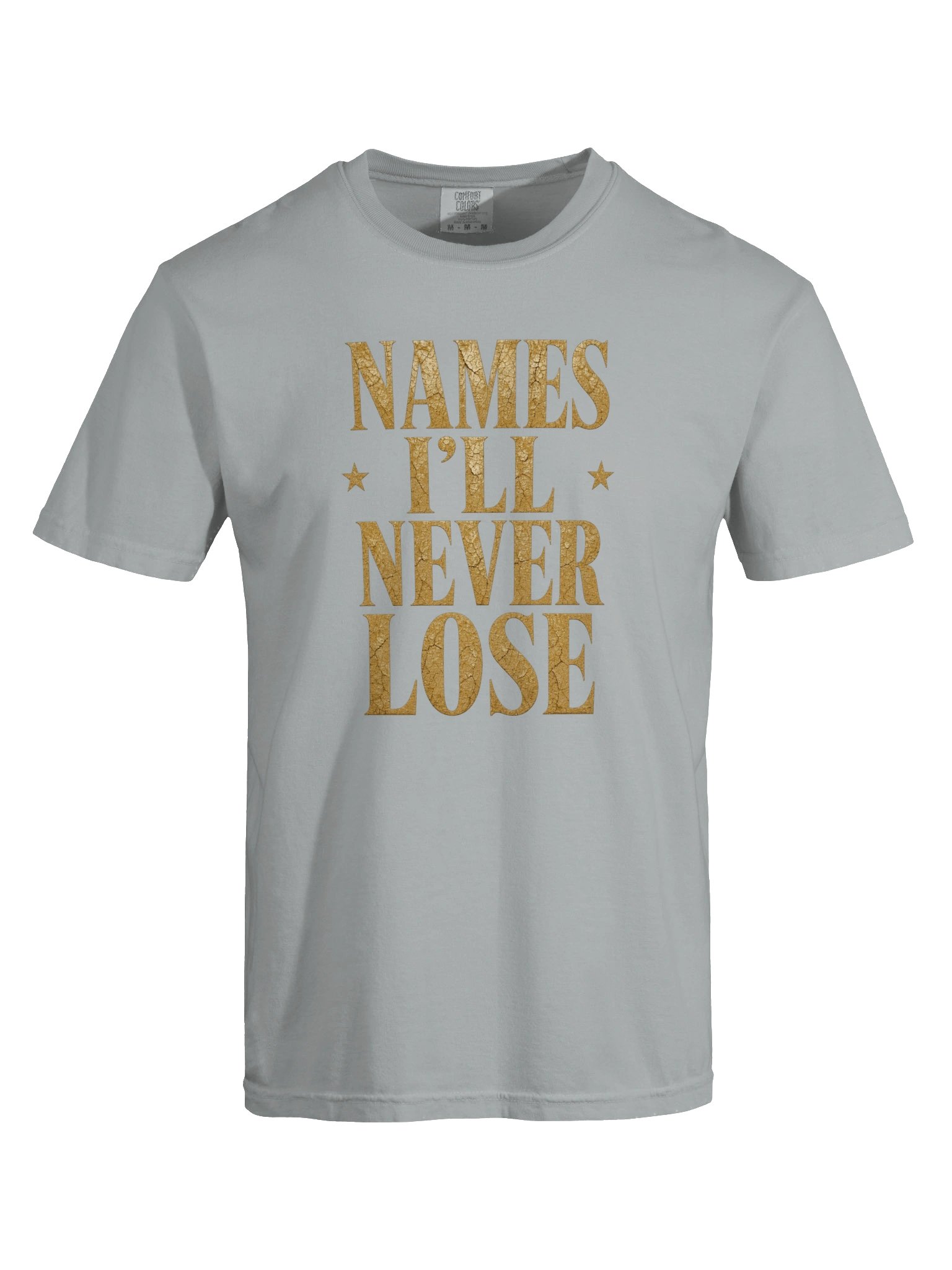 Names I'll Never Lose Golden Edition Tee product image (5)