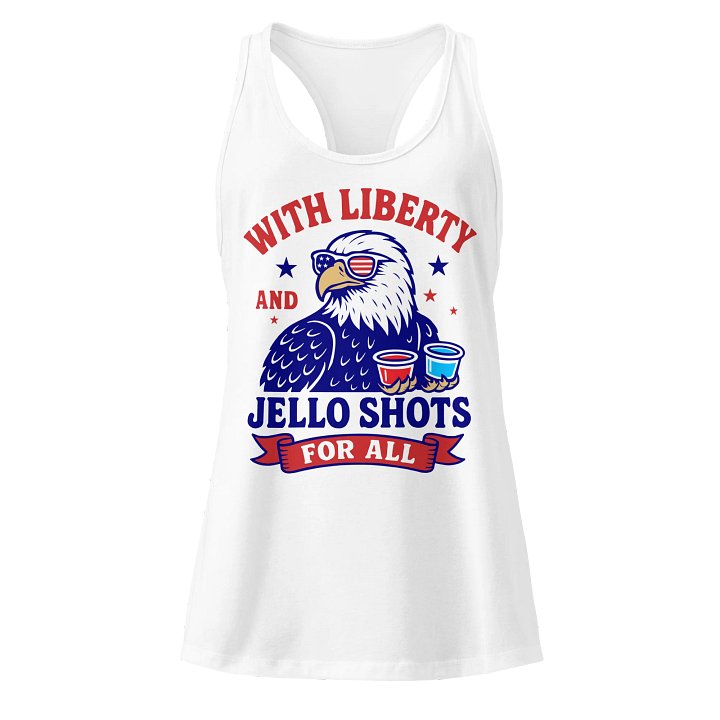 With Liberty and Jello Shots For All Women's Racerback Tank Top product image (1)