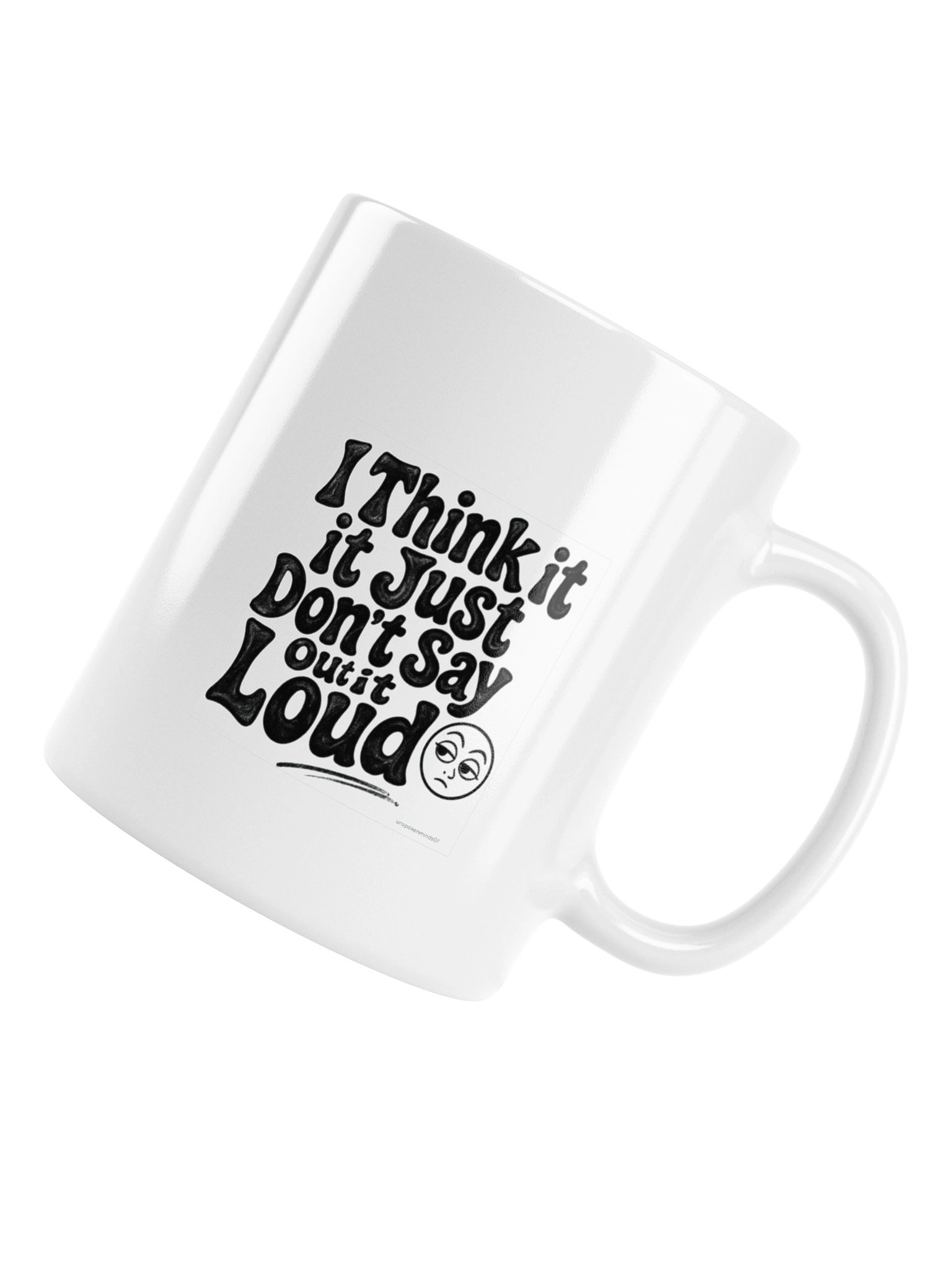 “I Think It… I Just Don’t Say It Out Loud” Mug – Overthinker Humor | 11oz product image (6)