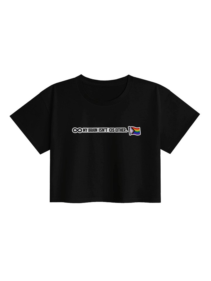 Pride 2026 My Brain Isn't Cis Either Croptop. product image (1)