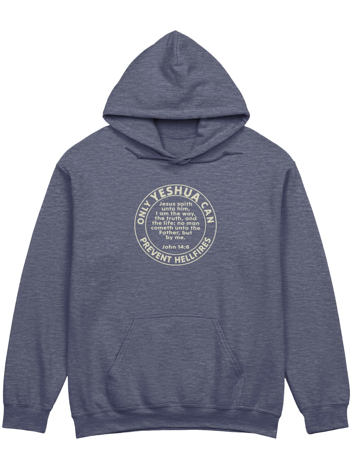 Only Yeshua Can Prevent Hellfires - John 14:6 Hoodie product image (1)
