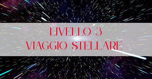 Livello 3 - Viaggio Stellare