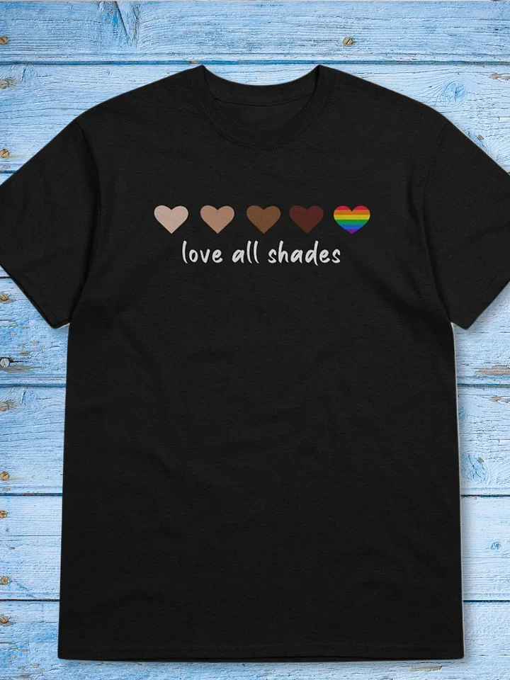 Love All Shades Tshirt product image (1)