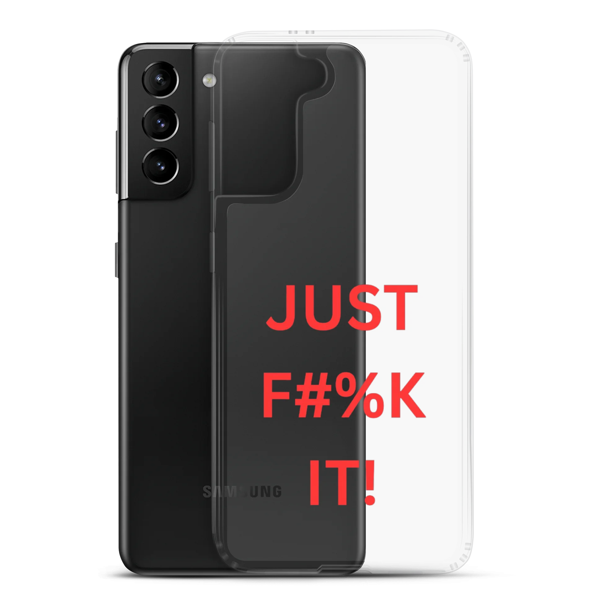 Just F#%K It! Clear Samsung® Case product image (2)