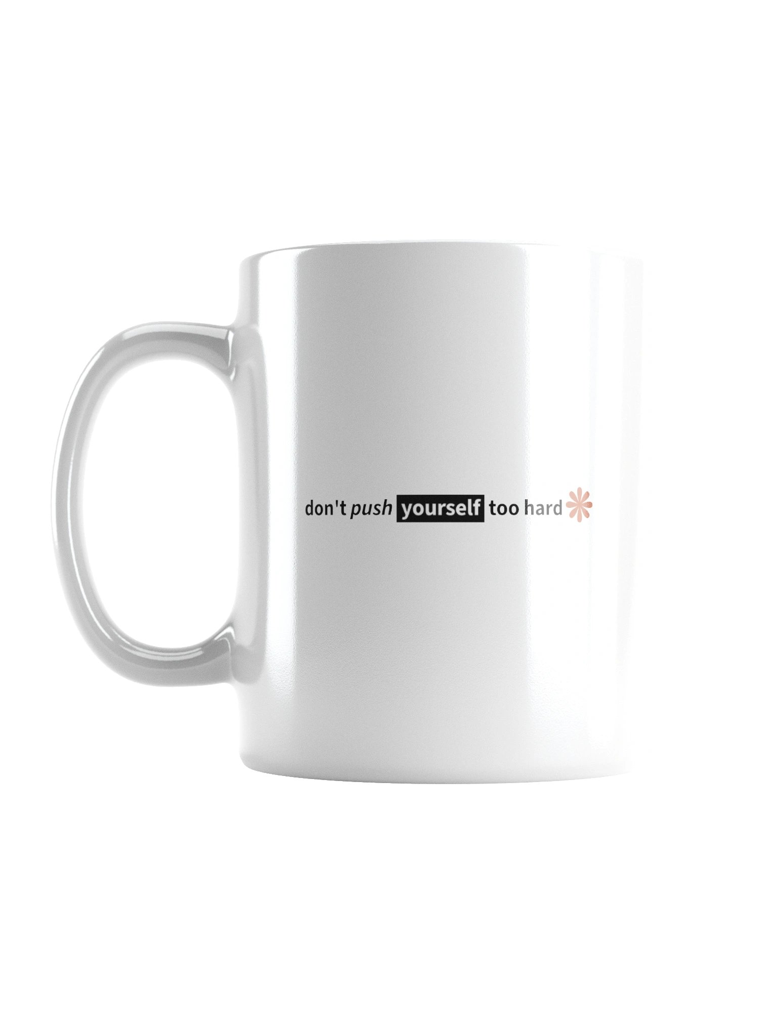 don't push yourself too hard | White Glossy Mug product image (3)