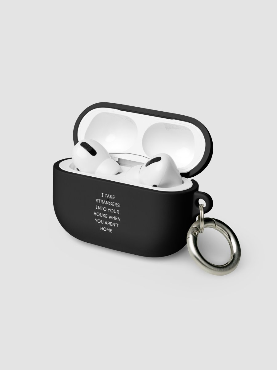 AirPods Case All color - I take strangers into your house when you aren't home product image (4)
