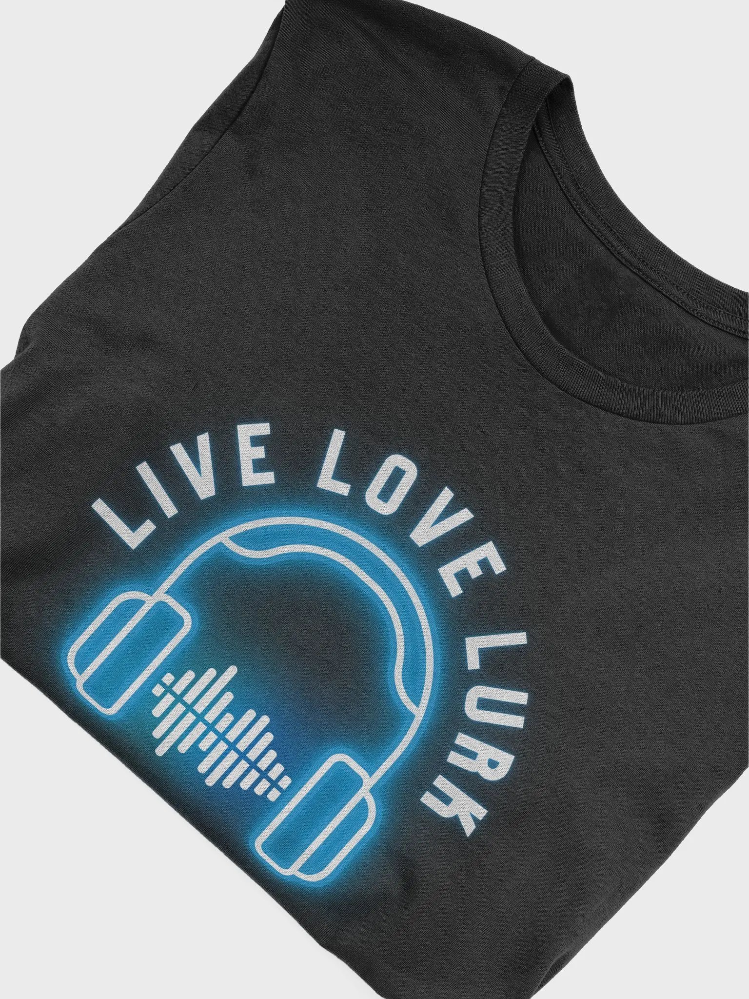 Live Love Lurk T-Shirt product image (4)