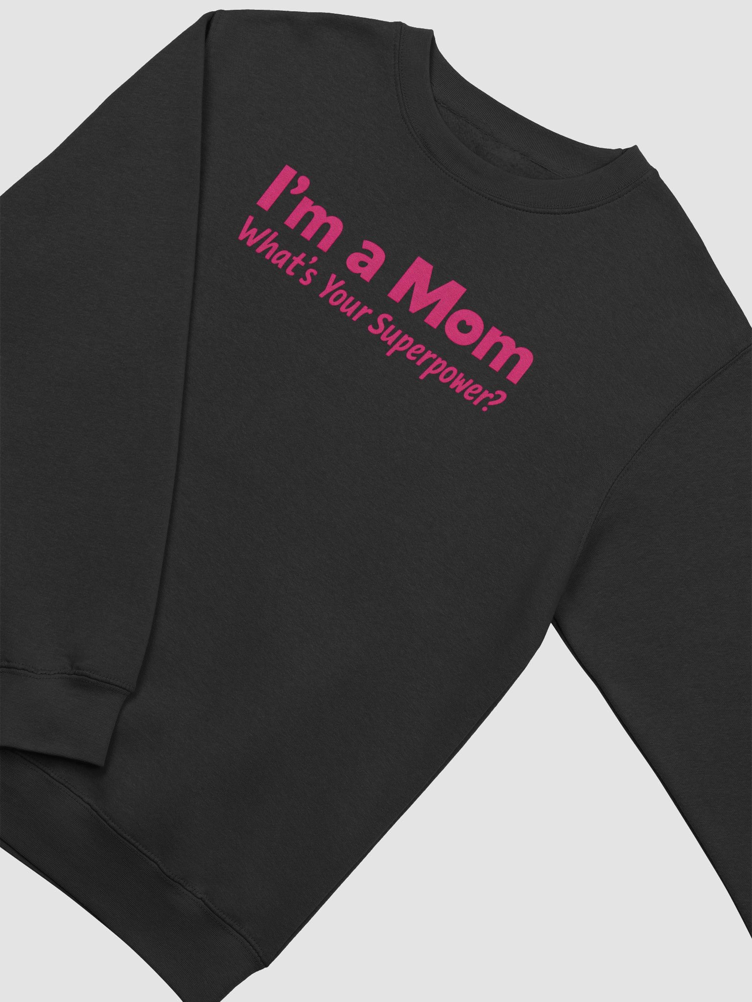 I’m a Mom What’s Your Superpower? Sweatshirt – Bold Pink Heart Design for Moms product image (2)