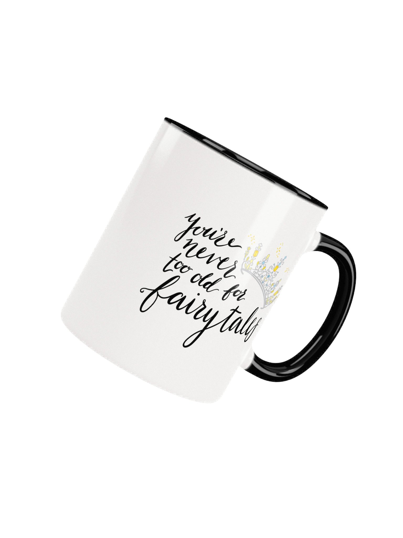 You're Never too old for Fairytales Colorful Coffee Mug product image (18)