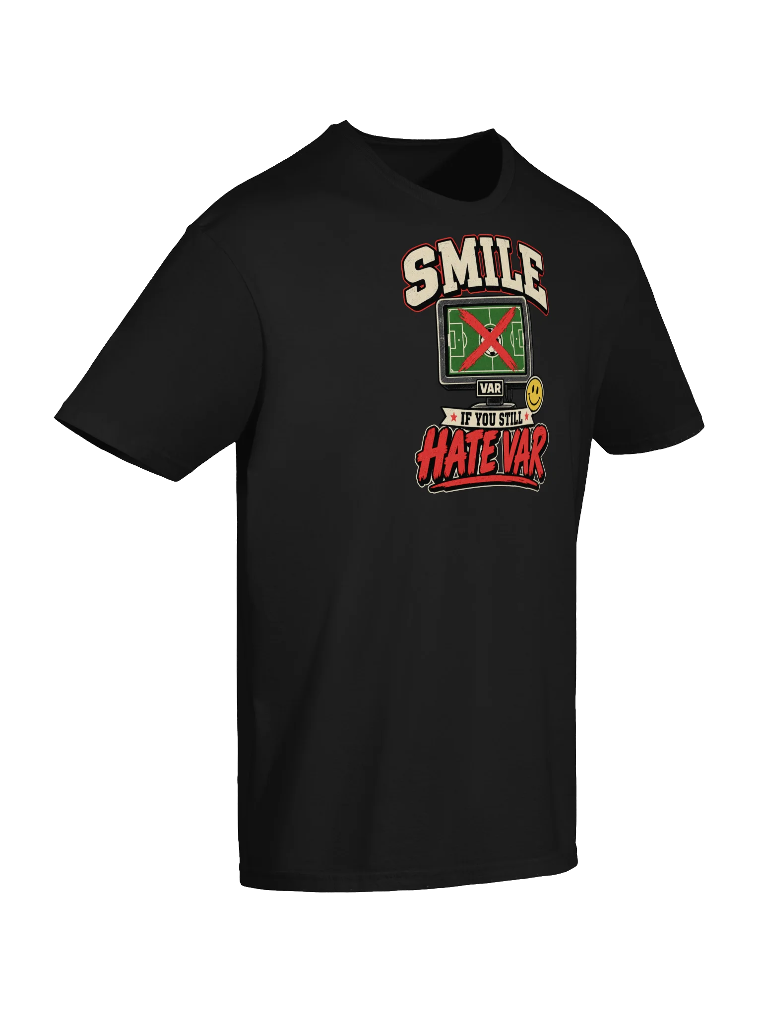 Smile If You Still Hate VAR Soccer T-Shirt product image (6)