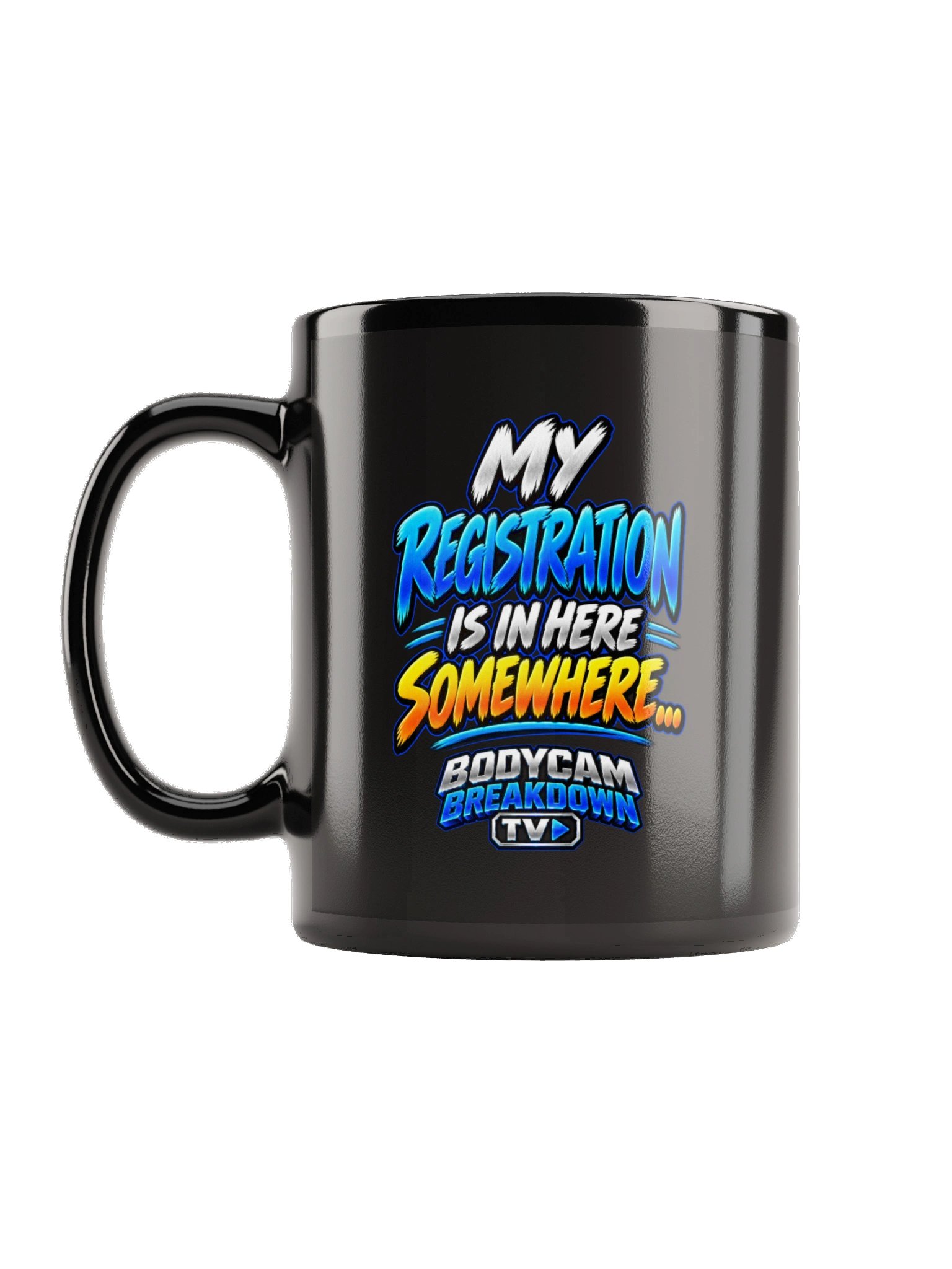 Bodycam Breakdown TV - My Registration Is in Here Somewhere... Mug product image (2)