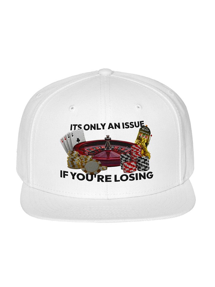 ITS ONLY AN ISSUE IF YOU'RE LOSING CAP product image (1)