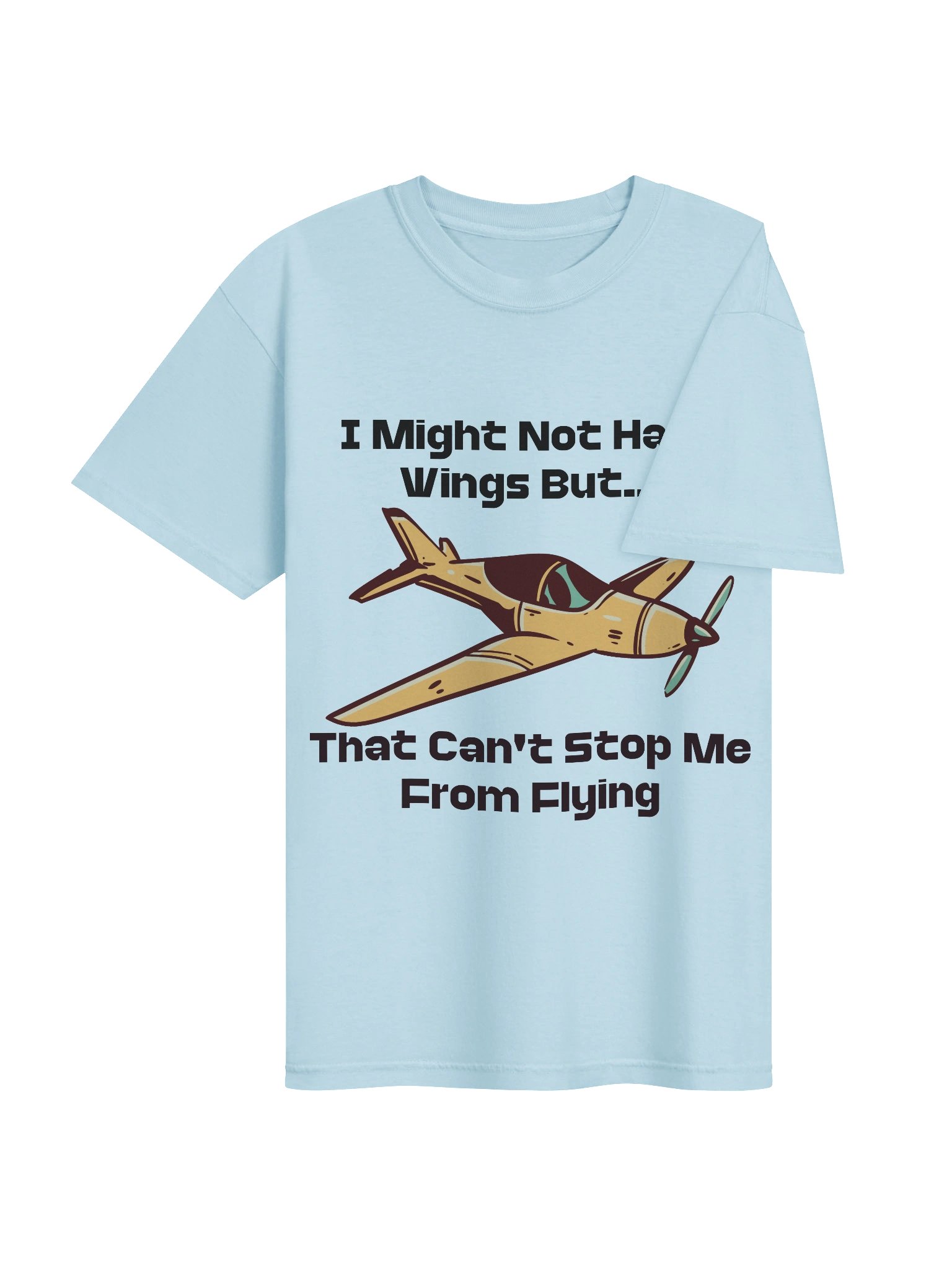 Motivational Airplane Graphic T-Shirt | “I Might Not Have Wings But That Can’t Stop Me From Flying” Tee product image (4)