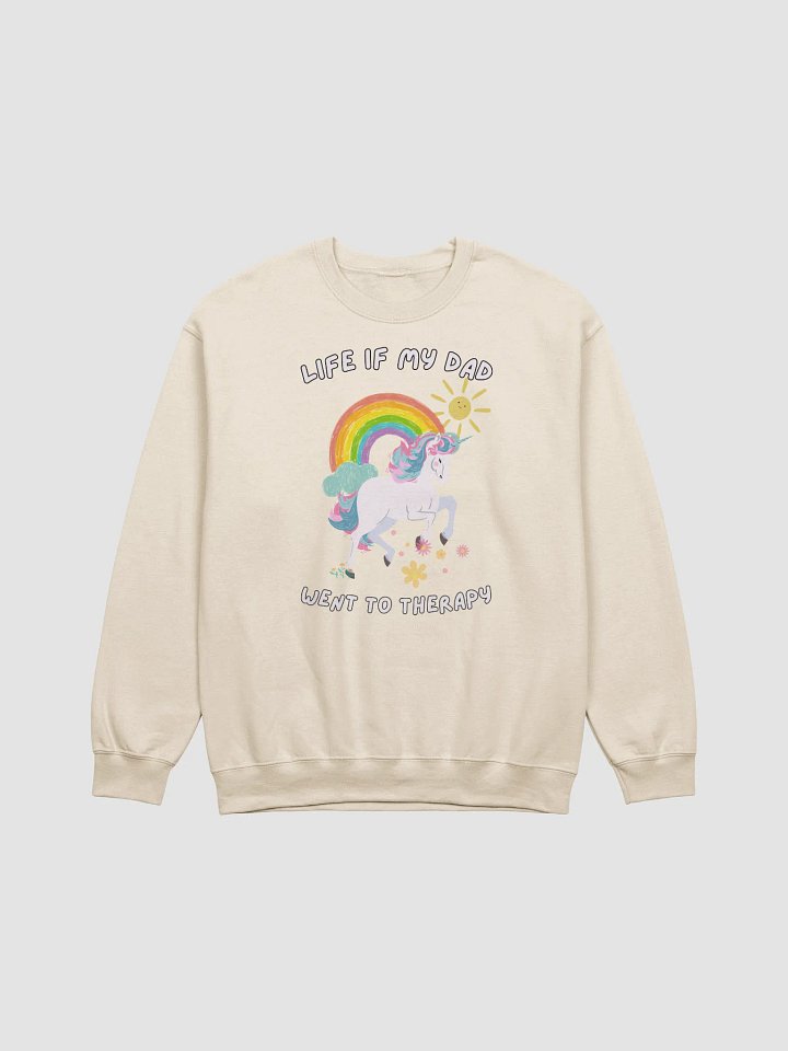 Life if my dad went to therapy Crewneck product image (1)