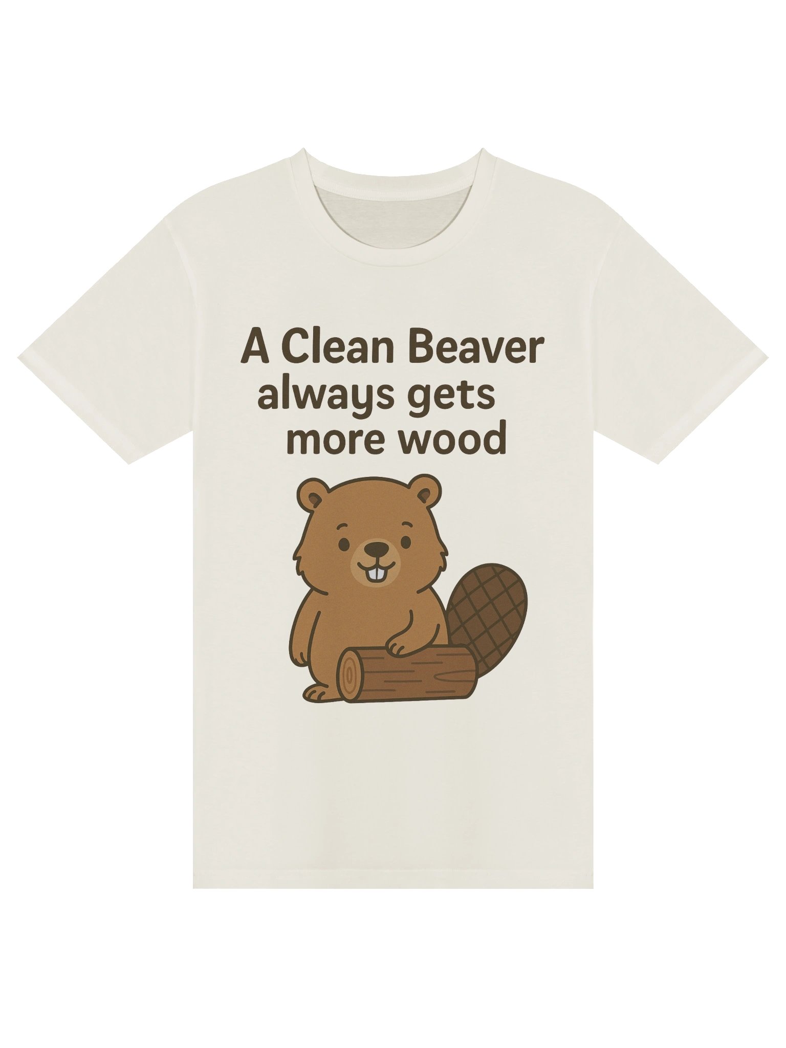 A Clean Beaver Always Gets More Wood Tee product image (1)