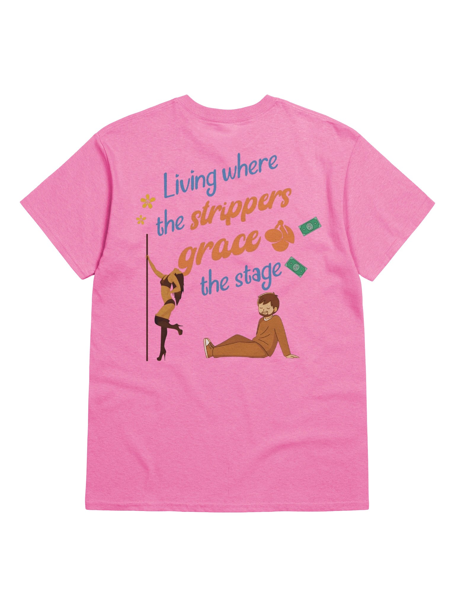 living where the strippers grace the stage shirt product image (17)