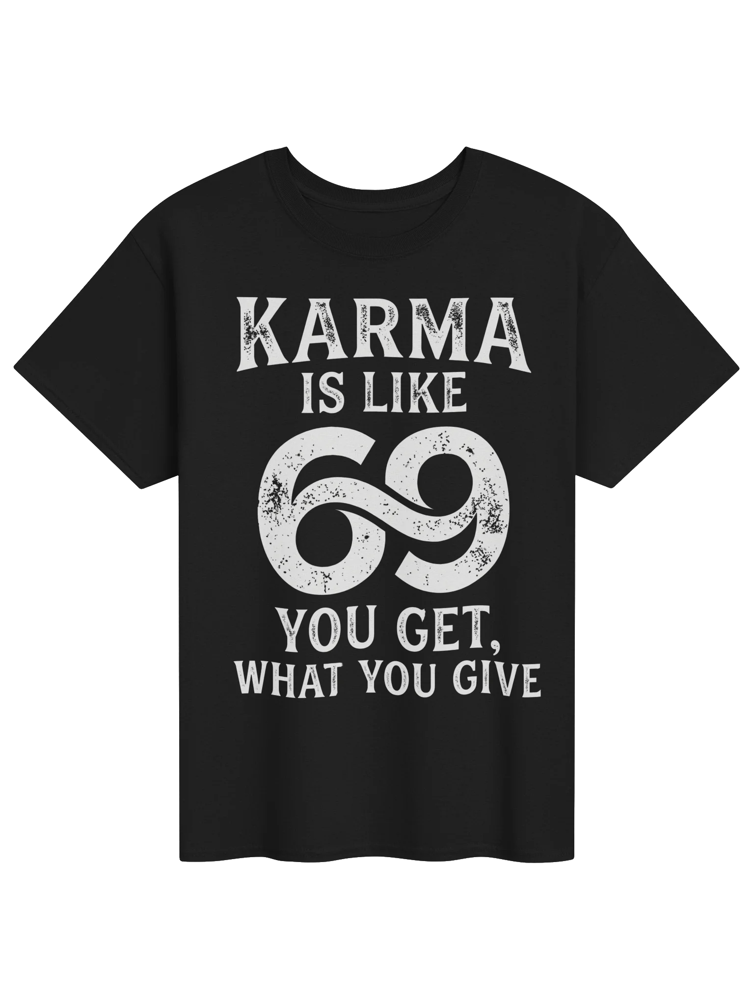 🔄 Karma Is Like 69 – You Get What You Give | Funny Sarcastic Quote Design product image (2)