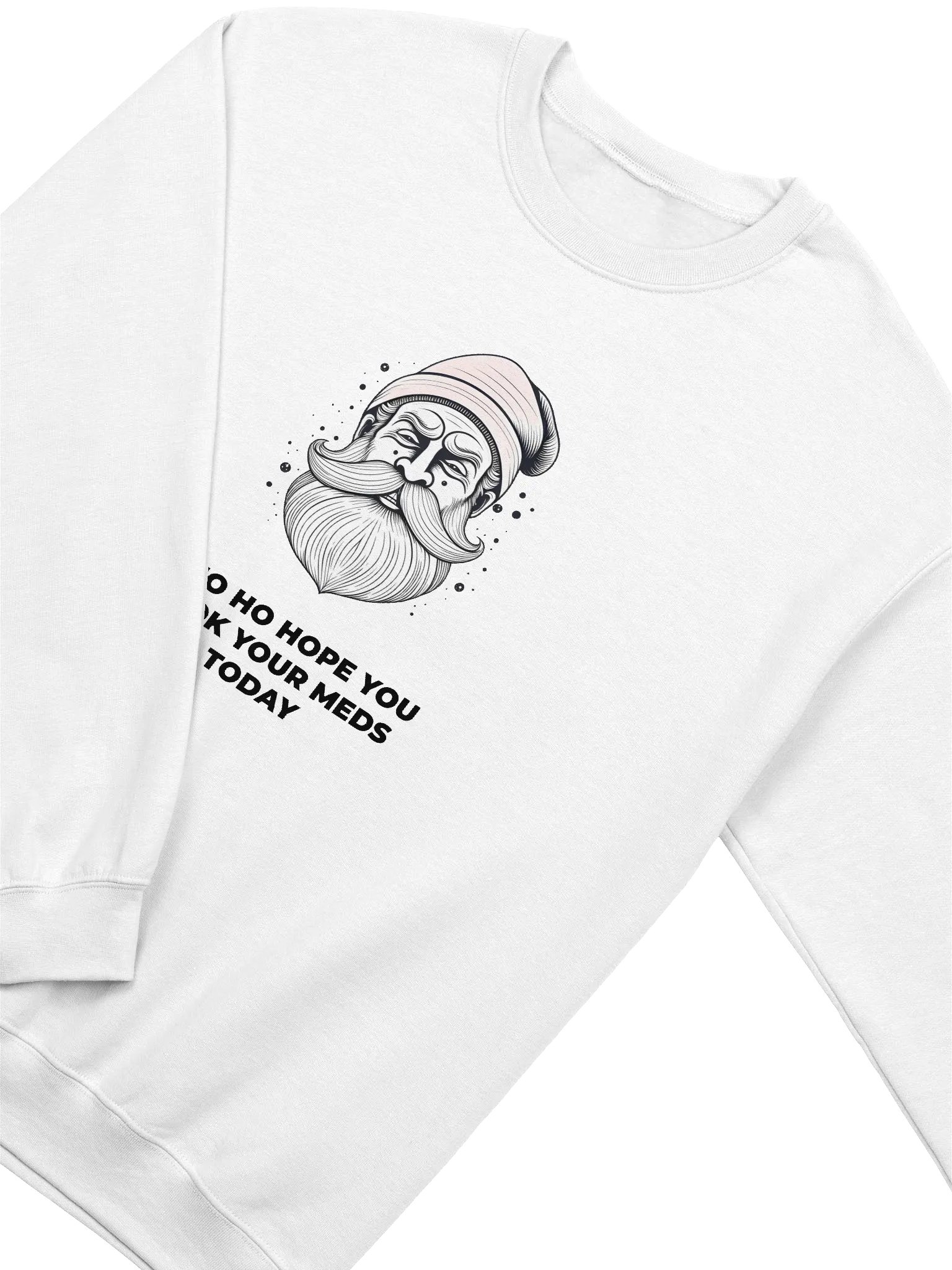 Ho Ho Hope You Took Your Meds Today Sweatshirt product image (2)